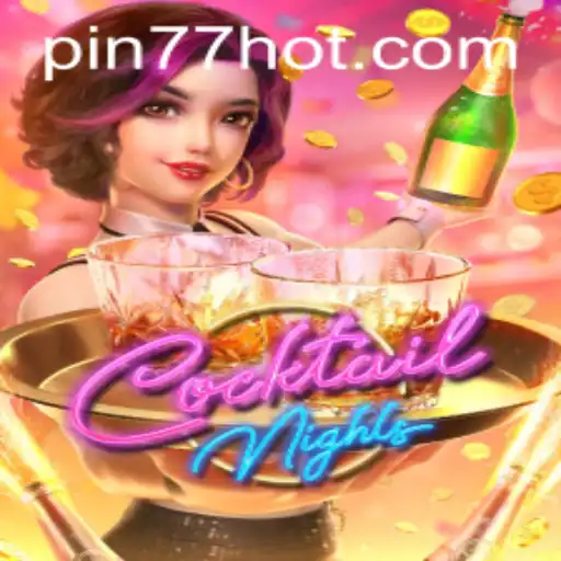Experience the Excitement of CocktailNights at PIN77.COM