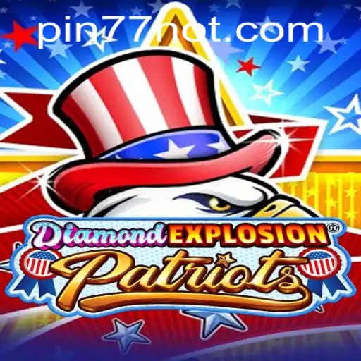 Exploring the Thrilling World of DiamondExplosionPatriots: A Comprehensive Guide on PIN77.COM