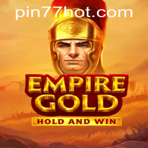 EmpireGold: Exploring the Engaging World of PIN77.COM's Latest Game