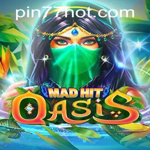 Discover the Thrills of MadHitOasis: A Comprehensive Guide