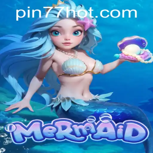Dive into the Exciting World of 'Mermaid' on PIN77.COM