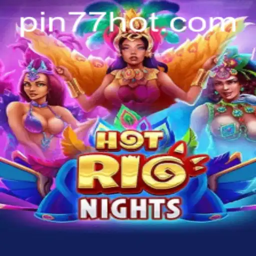 HotRioNights: Unveiling a Game of Thrills and Strategy at PIN77.COM