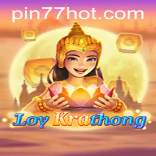 Discovering the Thrilling World of LoyKrathong at PIN77.COM