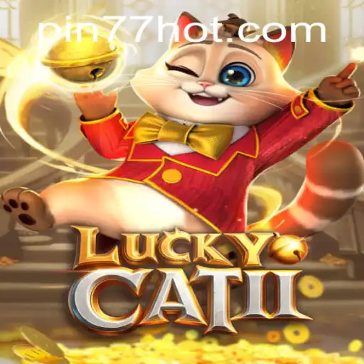 Discover the Thrilling World of LuckyCatII at PIN77.COM